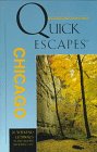Mason, Marcy: Quick Escapes Chicago: 26 Weekend Getaways in and Around the Windy City Mason, Marcy: Quick Escapes Chicago: 26 Weekend Getaways in and Around the Windy City