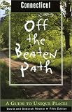 Ritchie, David: Off the Beaten Path Connecticut: A Guide to Unique Places Ritchie, David: Off the Beaten Path Connecticut: A Guide to Unique Places
