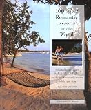 Dyson, Katharine D.: 100 Best Romantic Resorts of the World Dyson, Katharine D.: 100 Best Romantic Resorts of the World