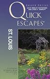 Gustafson, Julie Mobley: Quick Escapes St. Louis: 25 Weekend Getaways from the Gateway City