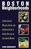 Morgenroth, Lynda: Boston Neighborhoods: A Food Lover's Walking, Eating, and Shopping Guide to Ethnic Enclaves in and Around Boston
