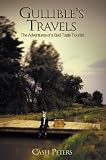 Peters, Cash: Gullible's Travels : The Adventures of a Bad Taste Tourist Peters, Cash: Gullible's Travels : The Adventures of a Bad Taste Tourist