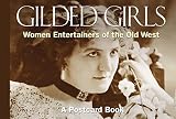 Globe Pequot Press: Gilded Girls: Women Entertainers of the Old West Globe Pequot Press: Gilded Girls: Women Entertainers of the Old West