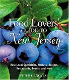 Genovese, Peter: Food Lovers' Guide to New Jersey: Best Local Specialties, Markets, Recipes, Restaurants, Events, and More