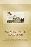 Wakefield, Sarah F.: Six Weeks in the Sioux Tepees