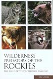 Lapinski, Mike: Wilderness Predators Of The Rockies: The Bond Between Predator and Prey