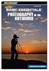 Basic Essentials Photography in the Outdoors, 3rd