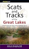 Halfpenny, James: Scats And Tracks of the Great Lakes Halfpenny, James: Scats And Tracks of the Great Lakes