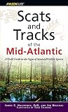 Bruchac, James: Scats and Tracks of the Mid-atlantic: A Field Guide to the Signs of Seventy Wildlife Species Bruchac, James: Scats and Tracks of the Mid-atlantic: A Field Guide to the Signs of Seventy Wildlife Species
