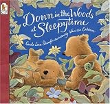 Schaefer, Carole Lexa: Down in the Woods at Sleepytime Schaefer, Carole Lexa: Down in the Woods at Sleepytime