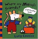 Cousins, Lucy: Where Are Maisy's Friends? Cousins, Lucy: Where Are Maisy's Friends?