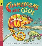 Jenkins, Martin: Chameleons Are Cool