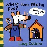 Cousins, Lucy: Where Does Maisy Live? Cousins, Lucy: Where Does Maisy Live?