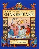 Bravo, Mr. William Shakespeare! (076361209X) by Williams, Marcia Williams, Marcia: Bravo, Mr. William Shakespeare!