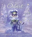 Kimmel, Elizabeth Cody: My Penguin Osbert Kimmel, Elizabeth Cody: My Penguin Osbert