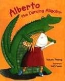 Waring, Richard: Alberto the Dancing Alligator Waring, Richard: Alberto the Dancing Alligator