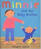 Walsh, Melanie: Minnie and Her Baby Brother
