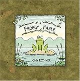 Lechner, John: A Froggy Fable