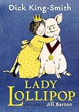 King-Smith, Dick: Lady Lollipop King-Smith, Dick: Lady Lollipop