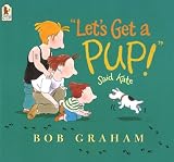 Graham, Bob: Let's Get a Pup! Said Kate