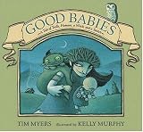 Tim Myers: Good Babies: A Tale Of Trolls, Humans, A Witch, And A Switch