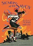 Miller, Norma: Stompin' at the Savoy: The Story Of Norma Miller Miller, Norma: Stompin' at the Savoy: The Story Of Norma Miller