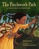 Stroud, Bettye: The Patchwork Path: A Quilt Map to Freedom
