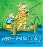 Martin, David: Piggy And Dad Go Fishing Martin, David: Piggy And Dad Go Fishing