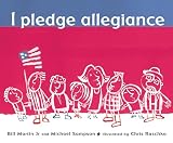 Sampson, Michael R.: I Pledge Allegiance: The Pledge Of Allegiance, With Commentary Sampson, Michael R.: I Pledge Allegiance: The Pledge Of Allegiance, With Commentary