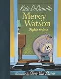 DiCamillo, Kate: Mercy Watson Fights Crime