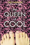 Castellucci, Cecil: The Queen of Cool Castellucci, Cecil: The Queen of Cool