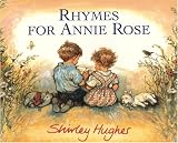 Hughes, Shirley: Rhymes for Annie Rose Hughes, Shirley: Rhymes for Annie Rose