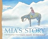 Foreman, Michael: Mia's Story: A Sketchbook of Hopes And Dreams