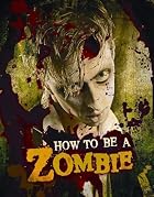 How to Be a Zombie: The Essential Guide for&hellip;