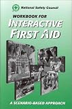 National Safety Council: Workbook for Interactive First Aid
