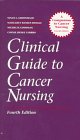 Groenwald, Susan L.: A Clinical Guide to Cancer Nursing: A Companion to Cancer Nursing, Fourth Edition Groenwald, Susan L.: A Clinical Guide to Cancer Nursing: A Companion to Cancer Nursing, Fourth Edition