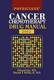 Devita, Vincent T.: Physician's Cancer Chemotherapy Drug Manual 2002 Devita, Vincent T.: Physician's Cancer Chemotherapy Drug Manual 2002