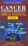 Chu, Edward: Physicians Cancer Chemotherapy Drug Manual 2003