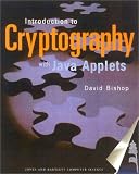 Bishop, David: Introduction to Cryptography With Java Applets