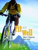 Thygerson, Alton L.: Fit to Be Well: Extended Version
