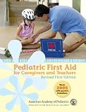 American Academy of Pediatrics: Pediatric First Aid for Caregivers and Teachers