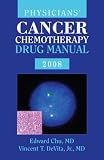 Devita, Vincent T.: Physician's Cancer Chemotherapy Drug Manual 2008