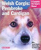 Beauchamp, Richard G.: Welsh Corgis: Pembroke and Cardigan Everything About Purchase, Care, Nutrition, Grooming, Behavior, and Training Beauchamp, Richard G.: Welsh Corgis: Pembroke and Cardigan Everything About Purchase, Care, Nutrition, Grooming, Behavior, and Training