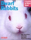 Wegler, Monika: Dwarf Rabbits: A Complete Pet Owner's Manual Wegler, Monika: Dwarf Rabbits: A Complete Pet Owner's Manual