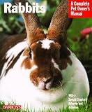 Wegler, Monika: Rabbits: A Complete Pet Owner's Manual Everything About Purchase, Care, Nutrition, Grooming, Behavior, and Training Wegler, Monika: Rabbits: A Complete Pet Owner's Manual Everything About Purchase, Care, Nutrition, Grooming, Behavior, and Training