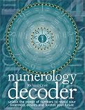 Craze, Richard: Numerology Decoder: Unlock the Power of Numbers to Reveal Your Innermost Desires and Foretell Your Future Craze, Richard: Numerology Decoder: Unlock the Power of Numbers to Reveal Your Innermost Desires and Foretell Your Future
