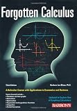 Bleau, Barbara Lee: Forgotten Calculus: A Refresher Course With Applications to Economics and Business (And the Optional Use of the Graphing Calculator)