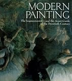 Zuffi, Stefano: Modern Painting: The Impressionists--And the Avant-Garde of the Twentieth Century
