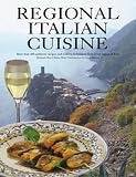 Hess, Reinhardt: Regional Italian Cuisine: Typical Recipes and Culinary Impressions from All Regions Hess, Reinhardt: Regional Italian Cuisine: Typical Recipes and Culinary Impressions from All Regions