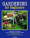 Hensel, Wolfgang: Gardening for Beginners: Successful Gardening--How to Do It, Important Chores Step by Step